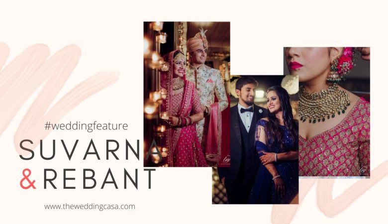 Wedding Feature | Suvarna & Rebant | Wedding Casa